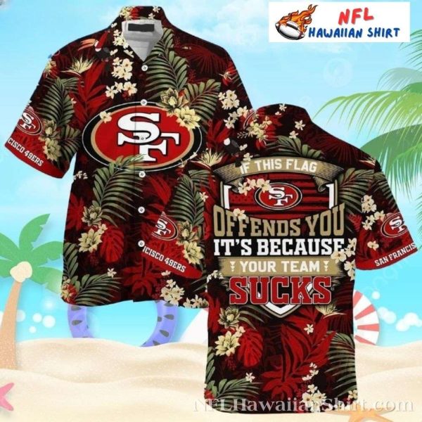 If This Flag Offends 49ers Fandom Pride Hawaiian Shirt